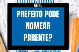 Prefeito pode nomear parente como secretário?